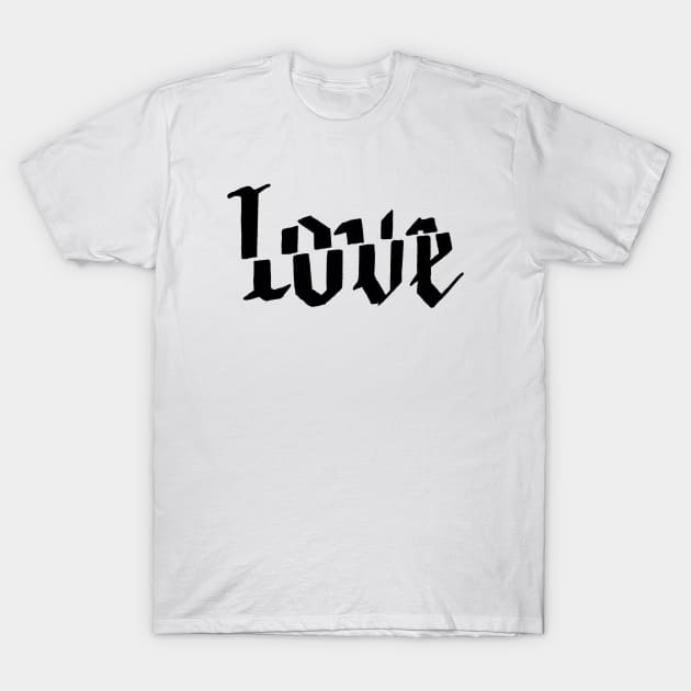 Love gothic loving love world T-Shirt by Tropical Blood